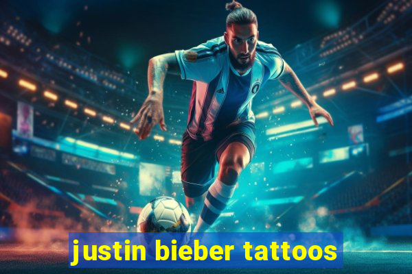 justin bieber tattoos